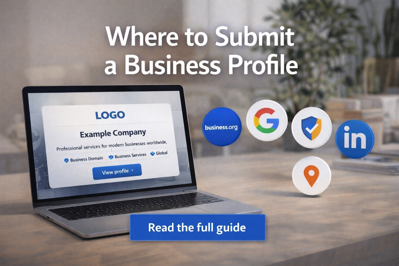 Where to Submit a Business Profile | Best Options Explained